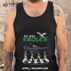 we are philadelphia eagles abbey road the champions signatures shirt tank top