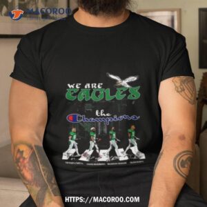 We Are Philadelphia Eagles Abbey Road The Champions Signatures Shirt