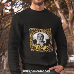 we come to this place for magic shirt sweatshirt