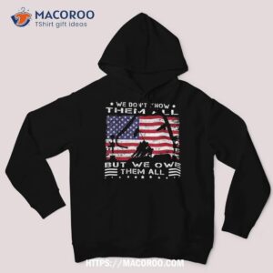 We Don’t Know Them All But Owe Veterans Day Flag Shirt