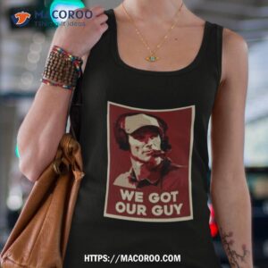 we got our guy boomer t shirt tank top 4