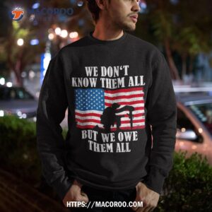 we owe them all veterans day partiotic flag military shirt sweatshirt