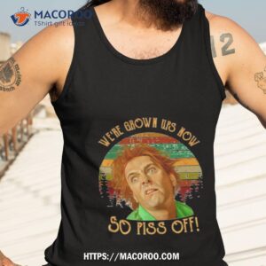 we re grown ups now so piss off shirt tank top 3