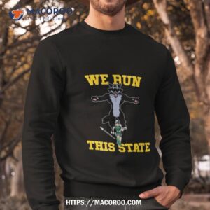 we run this state mi shirt sweatshirt