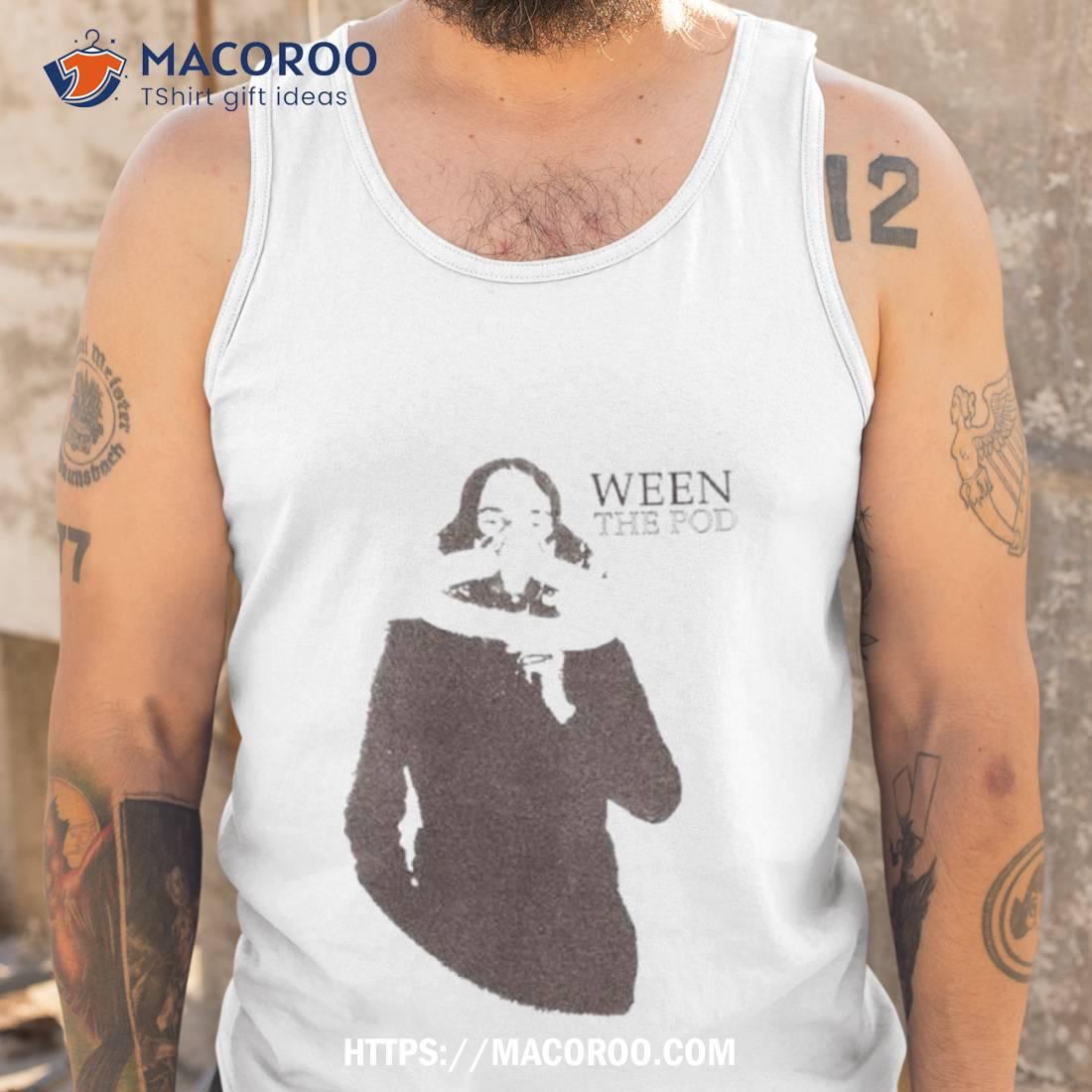 Ween The Pod Shirt Ween The Pod Shirt