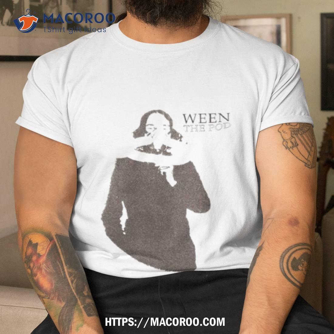 Ween The Pod Shirt Ween The Pod Shirt
