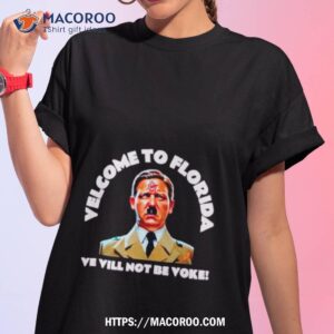 Welcome To Florida Ve Vill Not Be Voke Shirt