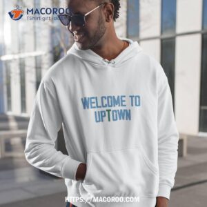 Welcome To Uptown Shirt
