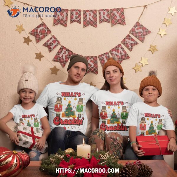 What’s Crackin Funny Christmas Nutcracker And Xmas Tree Shirt