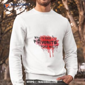 what s your favorite scary movie woodsboro scream shirt sweatshirt