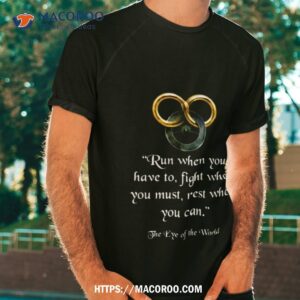 Wheel Of Time Quote Shirt