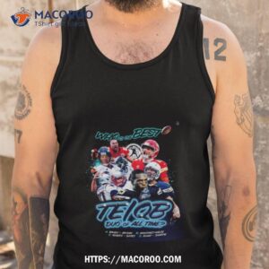 who is the best te qb duo of all time t shirt tank top