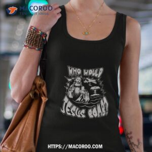 who would jesus bomb 2023 t shirt tank top 4