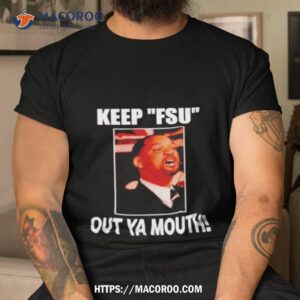 Will Smith Keep Fsu Out Ya Mouth Shirt