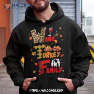 wine turkey family shirt wtf funny thanksgiving day hoodie