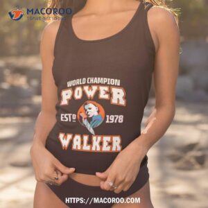 World Champion Power Walker Michael Myers Est 1978 Shirt