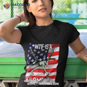 wtf is a kilometer july 4th skeleton funny shirt tshirt 1