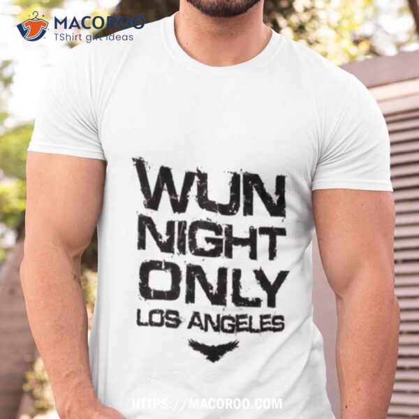 Wun Night Only Los Angeles Shirt