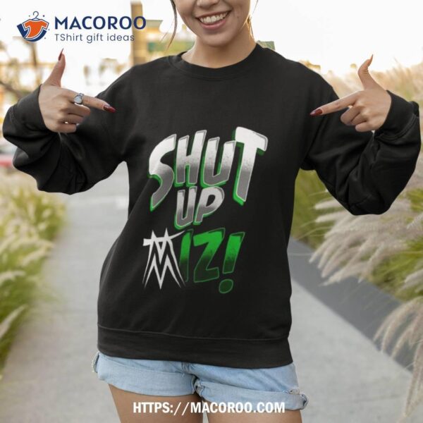 Wwe The Miz Shut Up Shirt