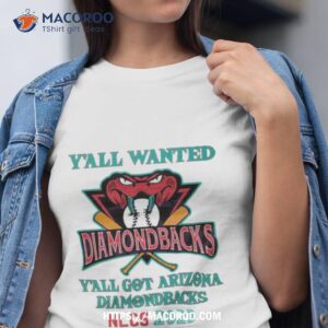 Y’all Wanted Diamondbacks Y’all Got Arizona Diamondbacks Nlcs 2023 Champions T Shirt