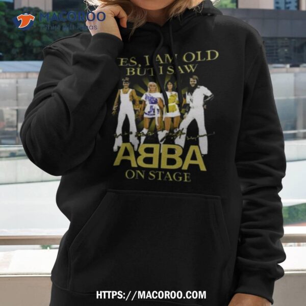 Yes I Am Old But I Saw Abba On Stage Signatures 2021 Shirt