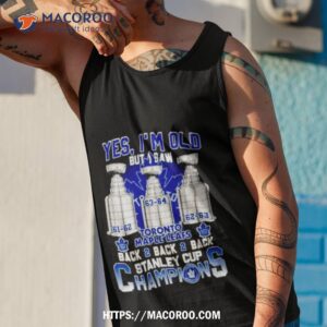 yes i m old but i saw toronto maple leafs back 2 back 2 back stanley cup champions shirt tank top 1