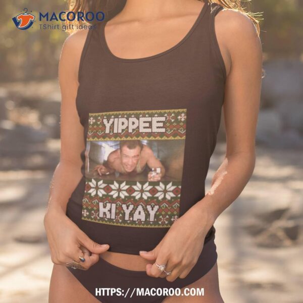 Yippee Ki Yay Ugly Christmas Die Hard Tribute Shirt