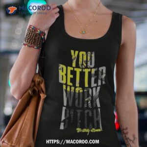 you better work bitch britney t shirt tank top 4