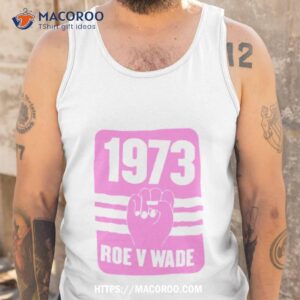 1973 Roe V Wade Pro Choice Tank Top