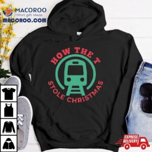 How The T Stole Christmas T Tshirt