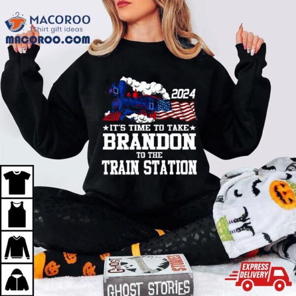 2024 It’s Time To Take Brandon To The Train Station Shirt