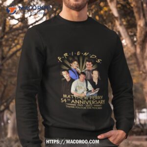 54th anniversary matthew perry 1969 2023 thank you for the memories signature t shirt sweatshirt