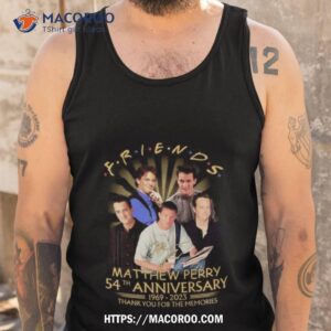 54th anniversary matthew perry 1969 2023 thank you for the memories signature t shirt tank top