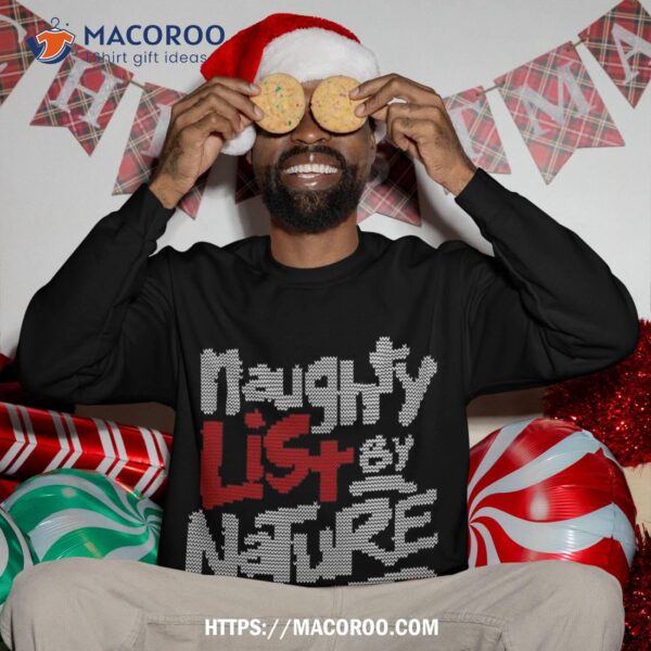 90s Hiphop Naughty List By Nature Ugly Christmas Sweatshirt