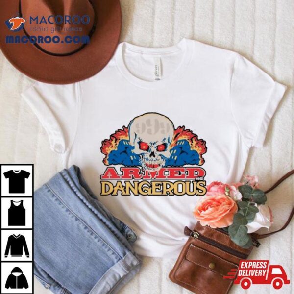 999 Club Armed And Dangerous Shirt