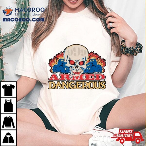 999 Club Armed And Dangerous Shirt