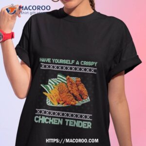 A Crispy Chicken Tender Tacky T Shirt