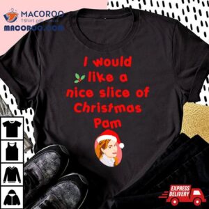 A Nice Slice Of Christmas Pam Tshirt