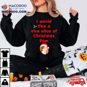 A Nice Slice Of Christmas Pam Shirt