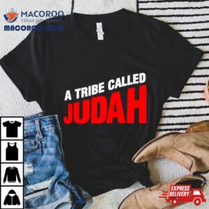 A Tribe Called Judah Shirt