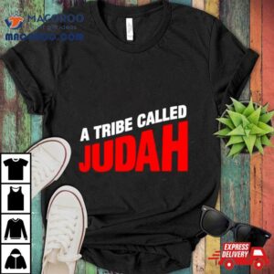 A Tribe Called Judah Tshirt