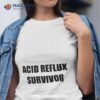 Acid Reflux Survivor Shirt