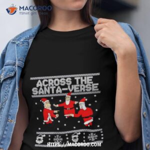 Across The Santa Verse Ugly Christmas Shirt