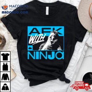 Afk With Ninja Tshirt