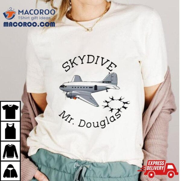 Airplane Skydive Mr. Douglas Sweatshirt