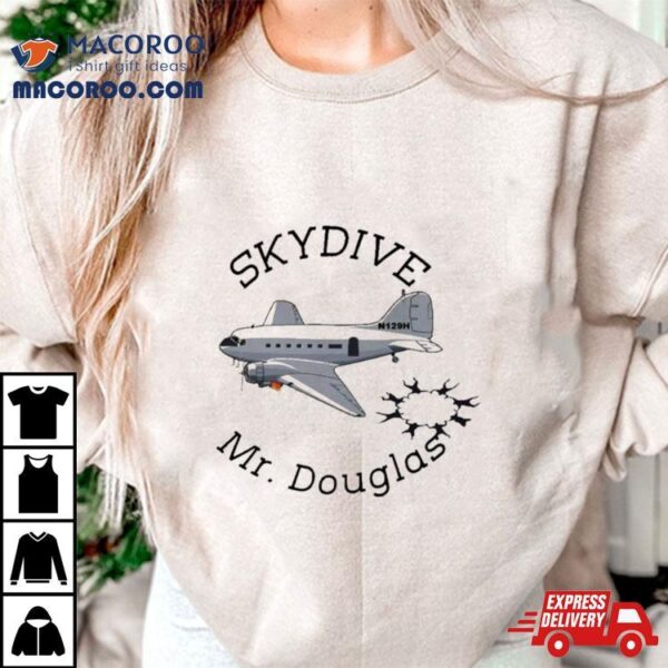 Airplane Skydive Mr. Douglas Sweatshirt