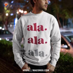 ala shirt sweatshirt