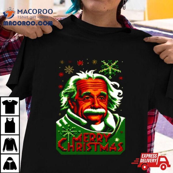 Albert Einstein Physical Genius Merry Christmas Shirt