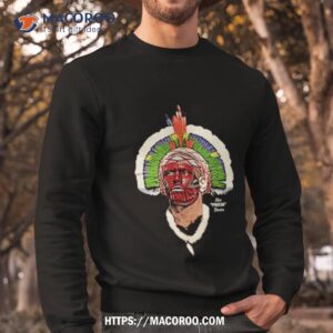 Alex Poatan Native American Big Face Shirt 2 Alex Poatan Native American Big Face Sweatshirt