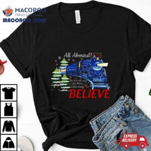 All Abroad Believe Christmas Train Tshirt